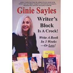 Writer's Block Is A Crock: Write A Book In 3 Weeks - Or Less!