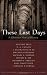 These Last Days: A Christian View of History