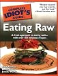 The Complete Idiot's Guide to Eating Raw