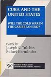 Cuba and the United States : will the Cold War in the Caribbean end?