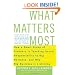 What Matters Most: How a Small Group of Pioneers Is Teaching Social Responsibility to Big Business, and Why Big Business Is Listening