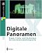 Digitale Panoramen: Tipps, Tricks und Techniken fuer die Panoramafotografie