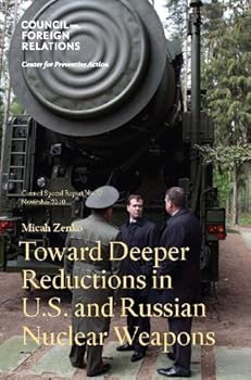toward deeper reductions in u.s. and russian nuclear weapons - micah zenko toward deeper reductions in u.s. and russian nuclear weapons - micah zenko
