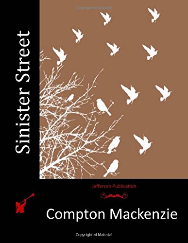 Sinister Street, by Compton MacKenzie