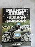 Francis Beart : a single purpose