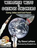 Weather Wits and Science Snickers: Corny Jokes and Cool Facts! (Volume 1)