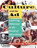 Culture And The Ad: Exploring Otherness In The World Of Advertising (Institutional Structures of Feeling)