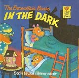 The Berenstain Bears in the Dark[B BEARS IN THE DARK][Prebound]