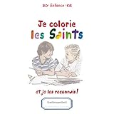 Je colorie les saints... Et je les reconnais !par A Bernard