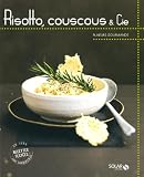 Livres Recette de Pâtes, riz - Risotto, couscous et Cie