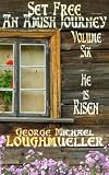 An Amish Journey- Set Free- Volume 6- He Is Risen