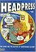 Headpress 18: The Agony and the Ecstasy of Underground Culture (Headpress)