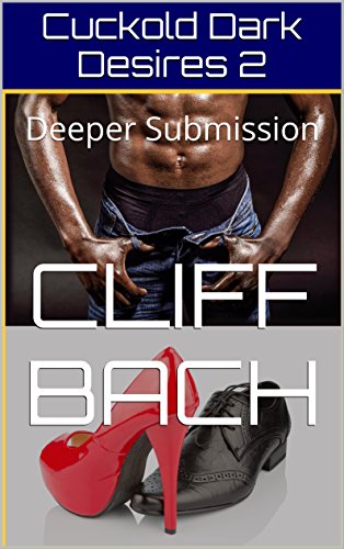 Cuckold Dark Desires 2: Deeper Submission (BBC Hot Wife)