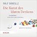 Produkt-Bild: Die Kunst des klaren Denkens: Denkfehler, die Sie besser anderen &uuml;berlassen - gelesen von Frank Elstner: 52 Denkfehler, die Sie besser anderen &uuml;berlassen. Gek&uuml;rzte H&ouml;rfassung