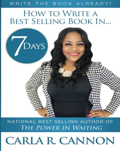 Write The Book Already!: How To Write A Best-Selling Book In 7 Days