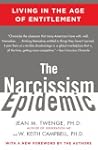 The Narcissism Epidemic: Living in th...