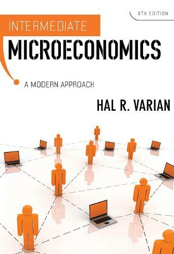 Intermediate Microeconomics: A Modern Approach Paperback - 2010