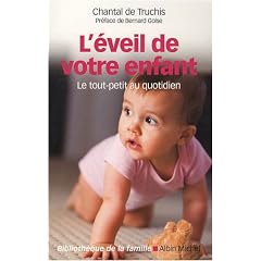 L'�veil de votre enfant : Le tout-petit au quotidien