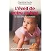 L'�veil de votre enfant : Le tout-petit au quotidien