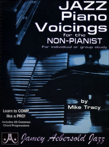 Jazz Piano Voicings For The Non-Pianist, by Mike Tracy