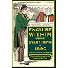 Enquire within upon Everything 1890: A Comprehensive Guide to the Necessities of Domestic Life in Victorian Britain
