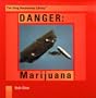 Danger: Marijuana