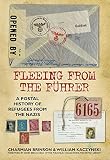 Fleeing from the Führer : a postal history of refugees from Nazis