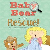 Baby Bear to the Rescue! | [Susan Knapps]