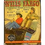 Paramount Pictures present Wells Fargo,: A story of exciting days of the old West, featuring Joel McCrea, Bob Burns, and Frances Dee. A Frank Lloyd production, (The Big little book) book cover