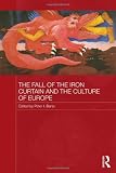 The fall of the iron curtain and the culture of Europe