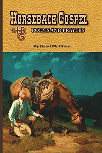 Horseback Gospel - Poems and Prayers, by Brad McClain