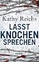 Lasst Knochen sprechen: Roman