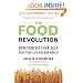 Food Revolution, The: How Your Diet Can Help Save Your Life and Our World