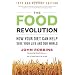 The Food Revolution: How Your Diet Can Help Save Your Life and Our World