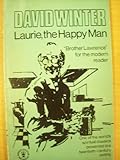 Laurie, the happy man : 'Brother Lawrence' for the modern reader