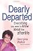 Dearly Departed: Everything You Want to Know About the Afterlife
