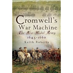 Cromwell's War Machine: The New Model Army 1645 - 1660