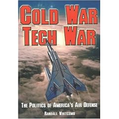 Cold War Tech War: The Politics of America's Air Defense (Apogee Books Space Series)
