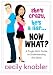 She's Crazy, He's a Liar--Now What?: A Single Girl's Guide to Understanding the Sexes