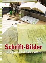 Schrift-Bilder: Grundlagen, Techniken, Motive