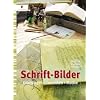 Schrift-Bilder: Grundlagen, Techniken, Motive