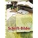 Schrift-Bilder: Grundlagen, Techniken, Motive