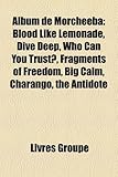 Album de Morcheeba: Blood Like Lemonade, Dive Deep, Who Can You Trust?, Fragments of Freedom, Big Calm, Charango, the Antidote-