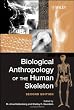 Biological Anthropology of the Human Skeleton