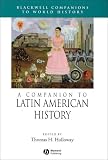 A Companion to Latin American History (Blackwell Companions to World History)