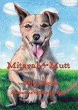 Mitzvah the Mutt   [MITZVAH THE MUTT] [Paperback]