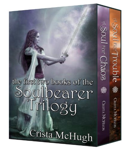Trouble and Chaos (The Soulbearer Trilogy) by Crista McHugh