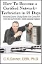 HOW TO BECOME A NETWORK PLUS TECHNICIAN IN 21 DAYS (Networking in 21 Days)