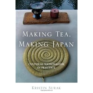 Making Tea, Making Japan: Cultural Nationalism in Practice