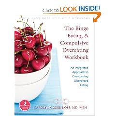 The Binge Eating and Compulsive Overeating Workbook: An Integrated Approach to Overcoming... by Carolyn Coker Ross